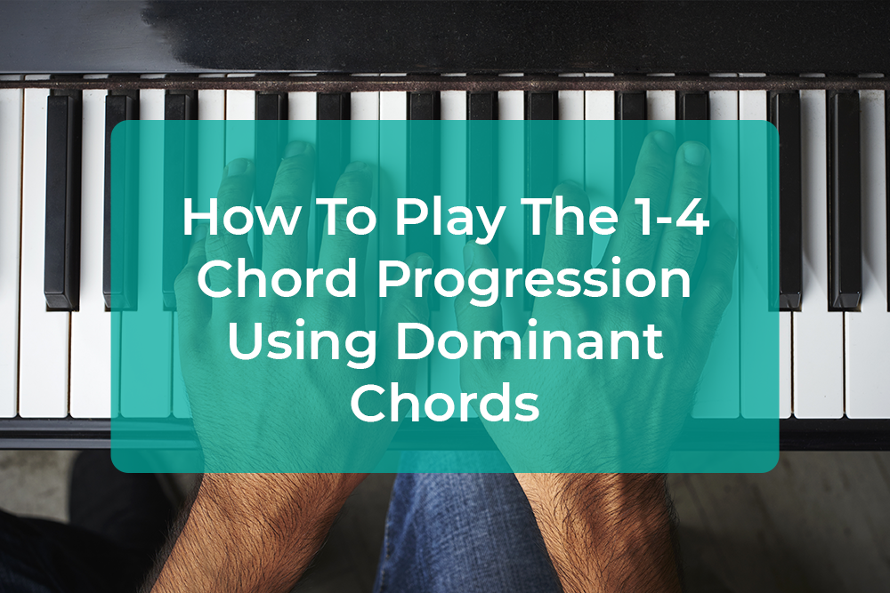 Post image for How To Play The 1-4 Chord Progression Using Dominant Chords