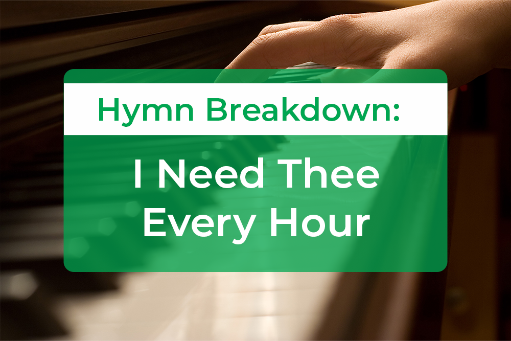 Thumbnail image for Hymn Breakdown: I Need Thee Every Hour