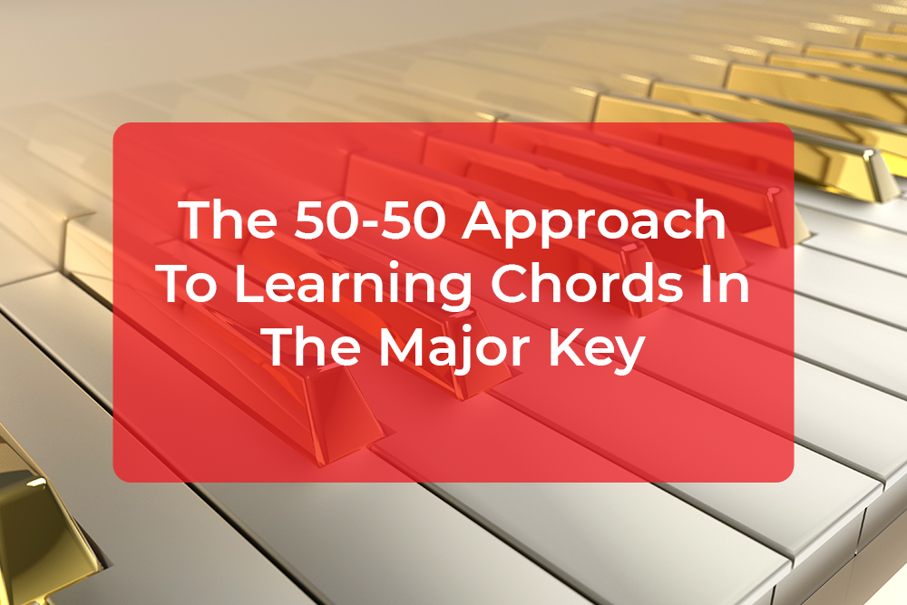 Thumbnail image for The 50-50 Approach To Learning Chords In The Major Key