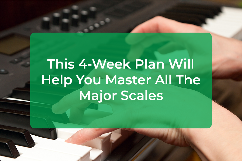 Post image for This 4-Week Plan Will Help You Master All The Major Scales