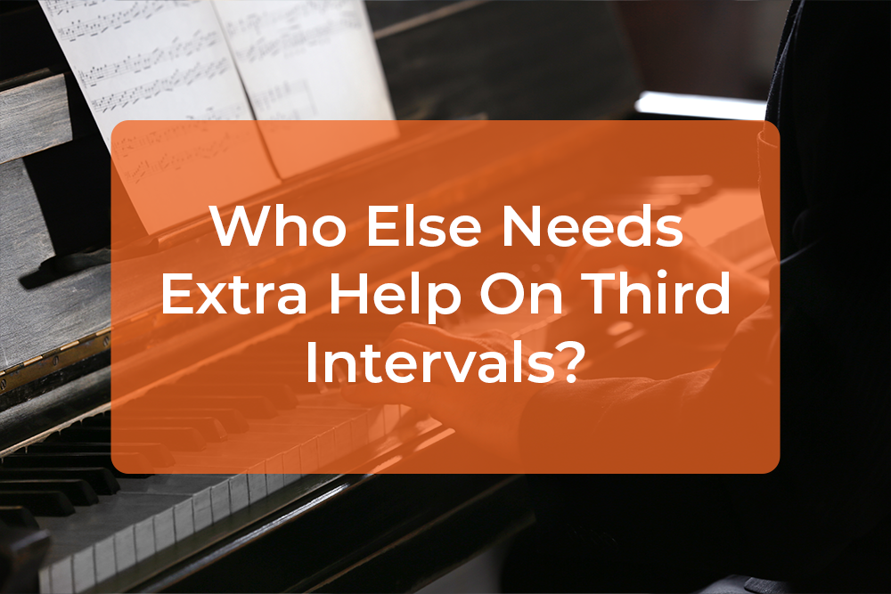 Thumbnail image for Who Else Needs Extra Help On Third Intervals?