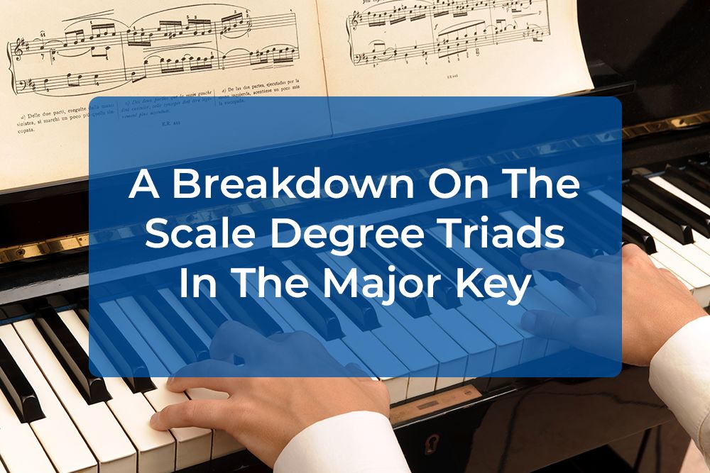 Thumbnail image for A Breakdown On The Scale Degree Triads In The Major Key