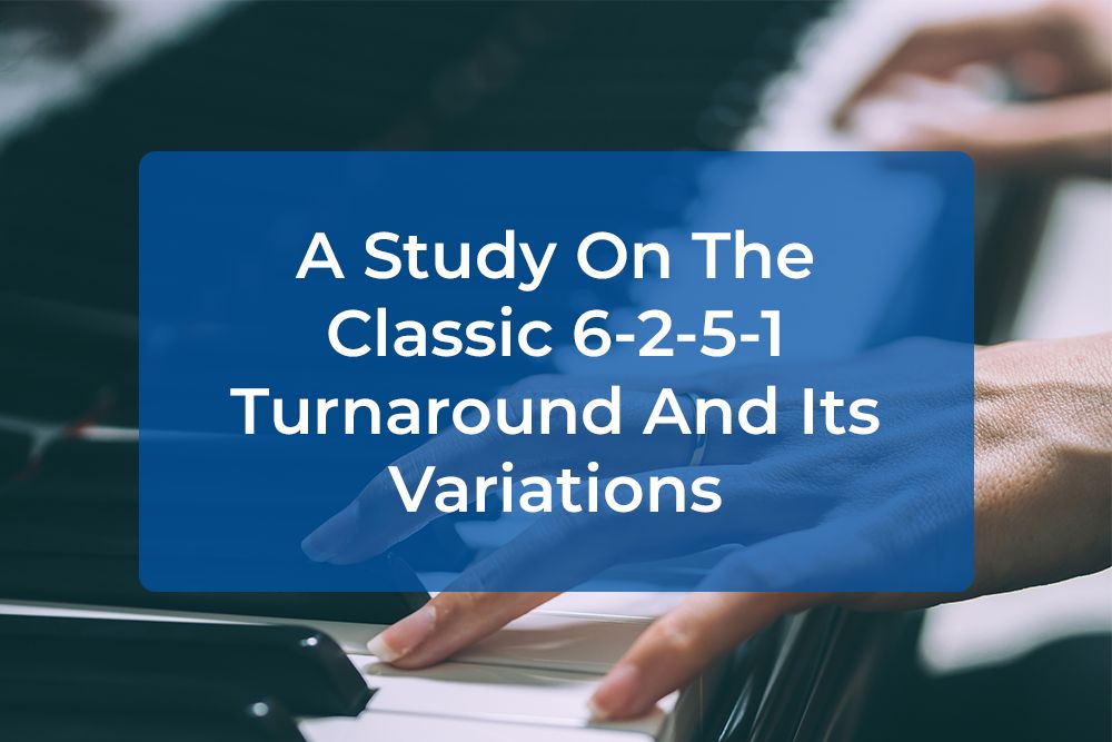 Post image for A Study On The Classic 6-2-5-1 Turnaround And Its Variations