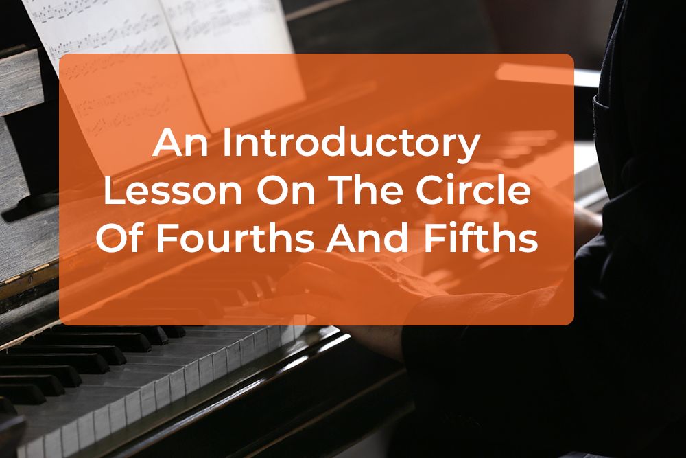 Thumbnail image for An Introductory Lesson On The Circle Of Fourths And Fifths