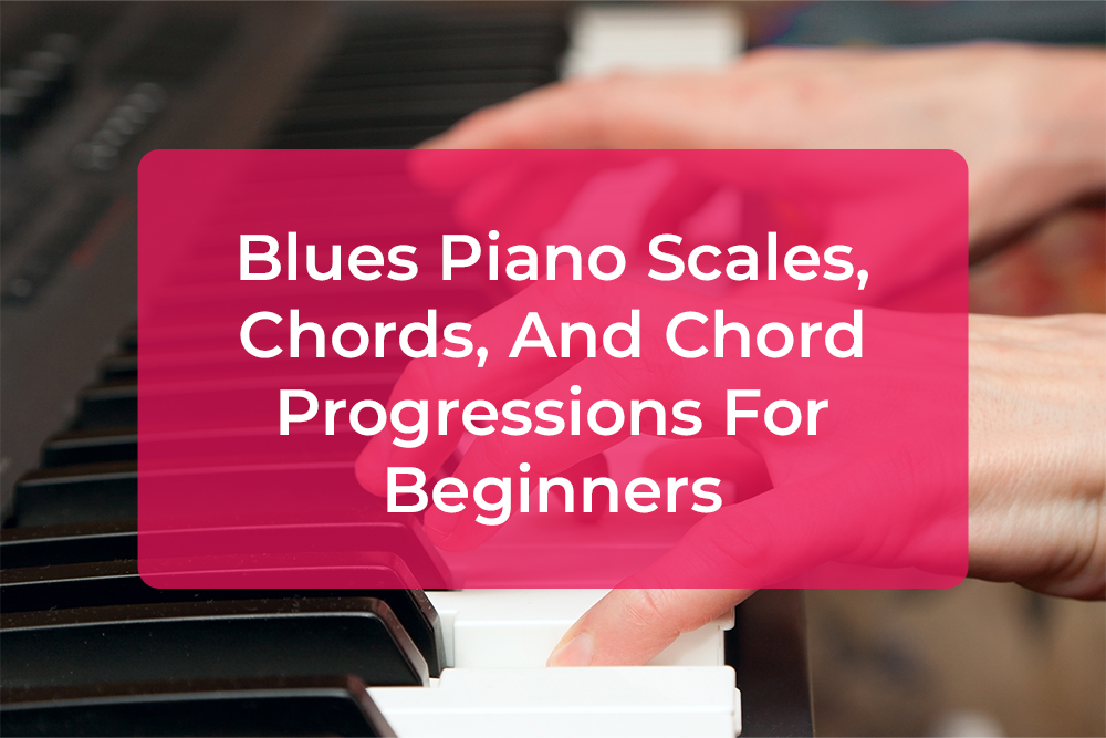 Thumbnail image for Blues Piano Scales, Chords, And Chord Progressions For Beginners
