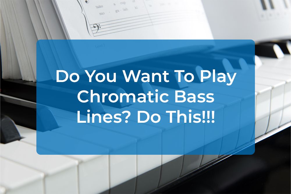 Thumbnail image for Do You Want To Play Chromatic Bass Lines? Do This!!!