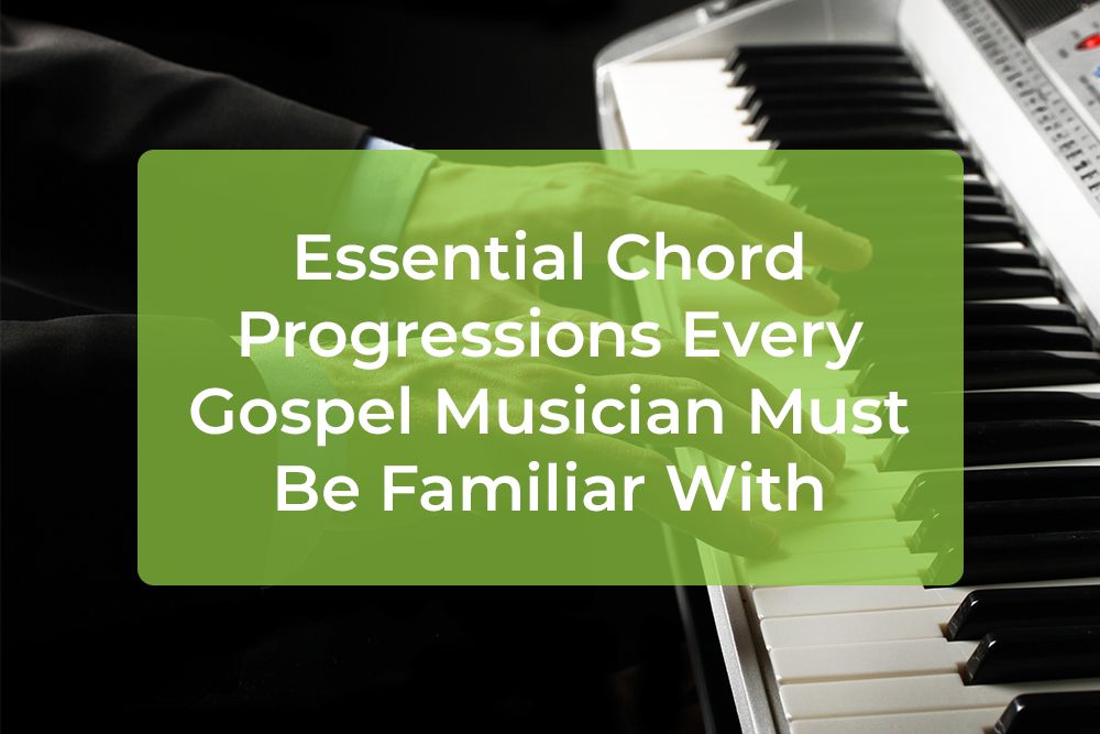Thumbnail image for Essential Chord Progressions Every Gospel Musician Must Be Familiar With