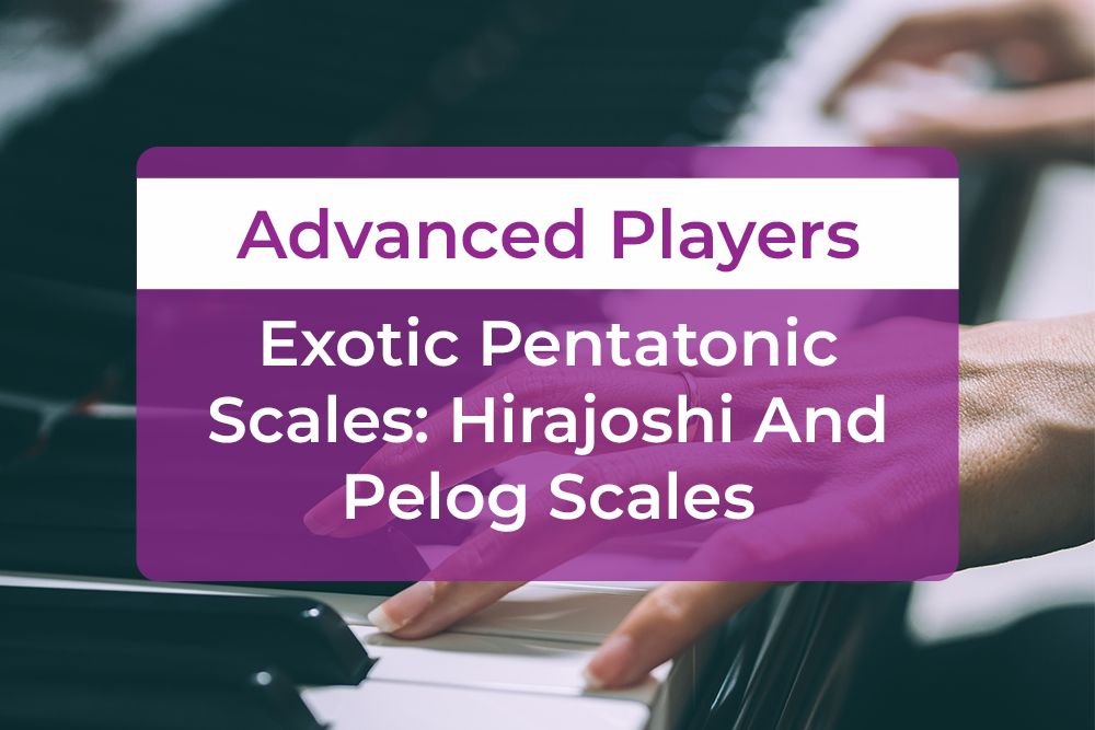 Thumbnail image for Exotic Pentatonic Scales: Hirajoshi And Pelog Scales [Advanced Players Only]