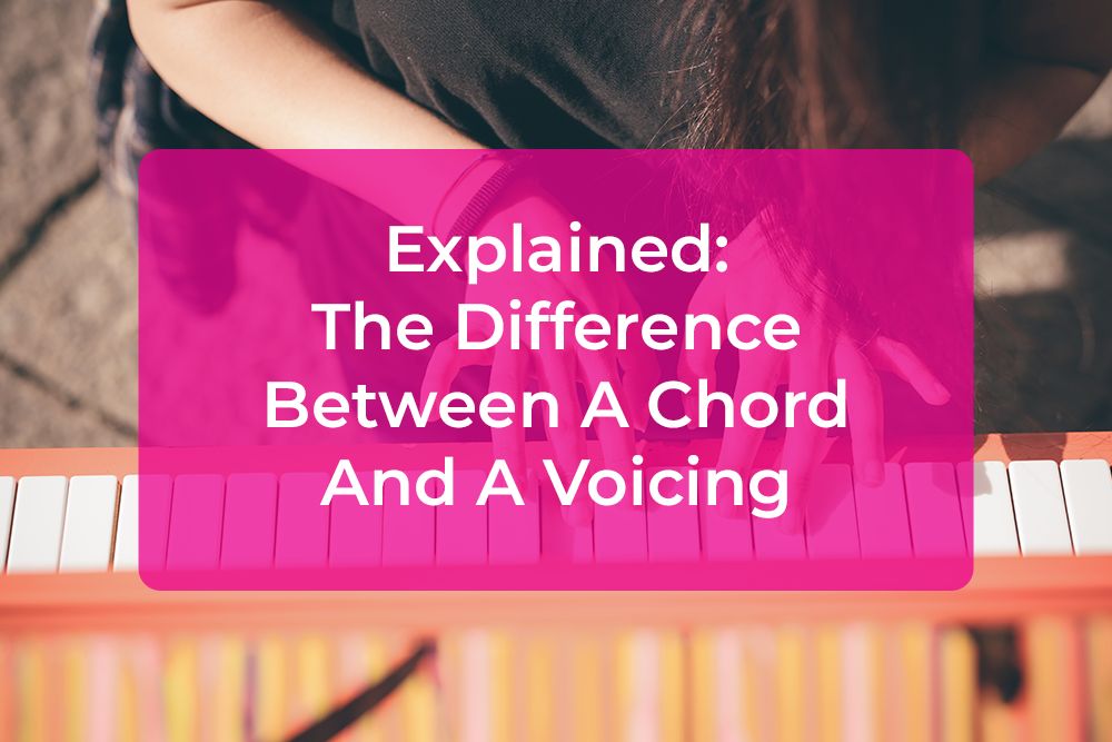 Thumbnail image for Explained: The Difference Between A Chord And A Voicing