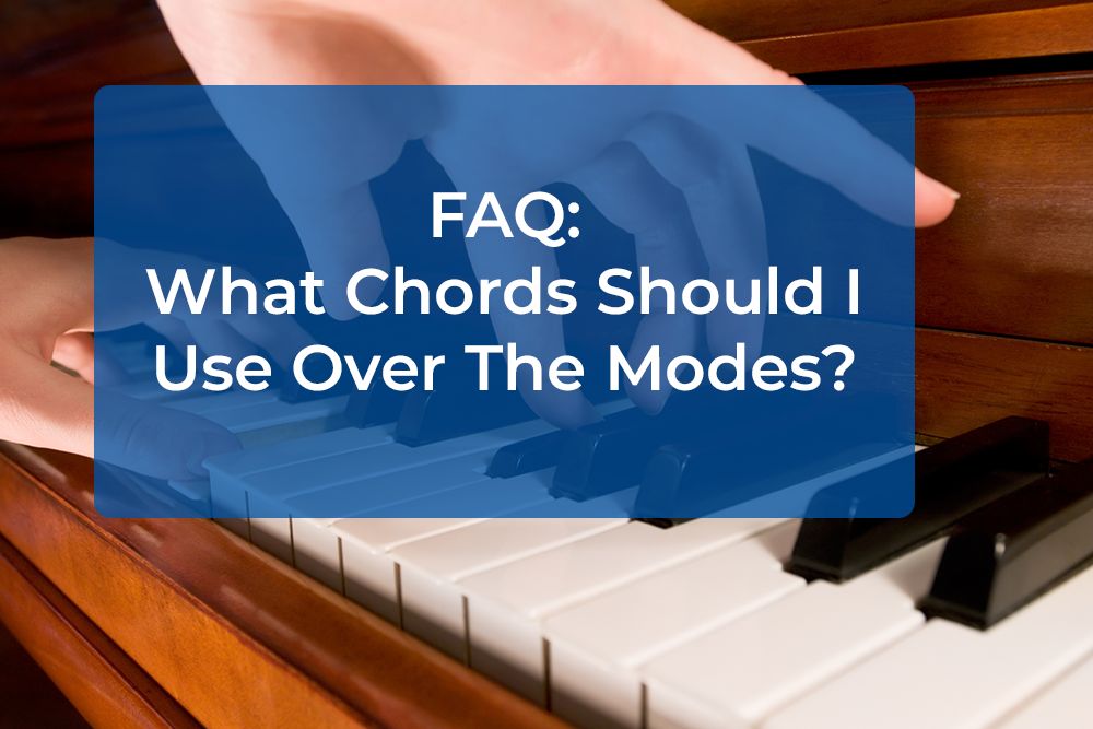 Thumbnail image for FAQ: What Chords Should I Use Over The Modes?
