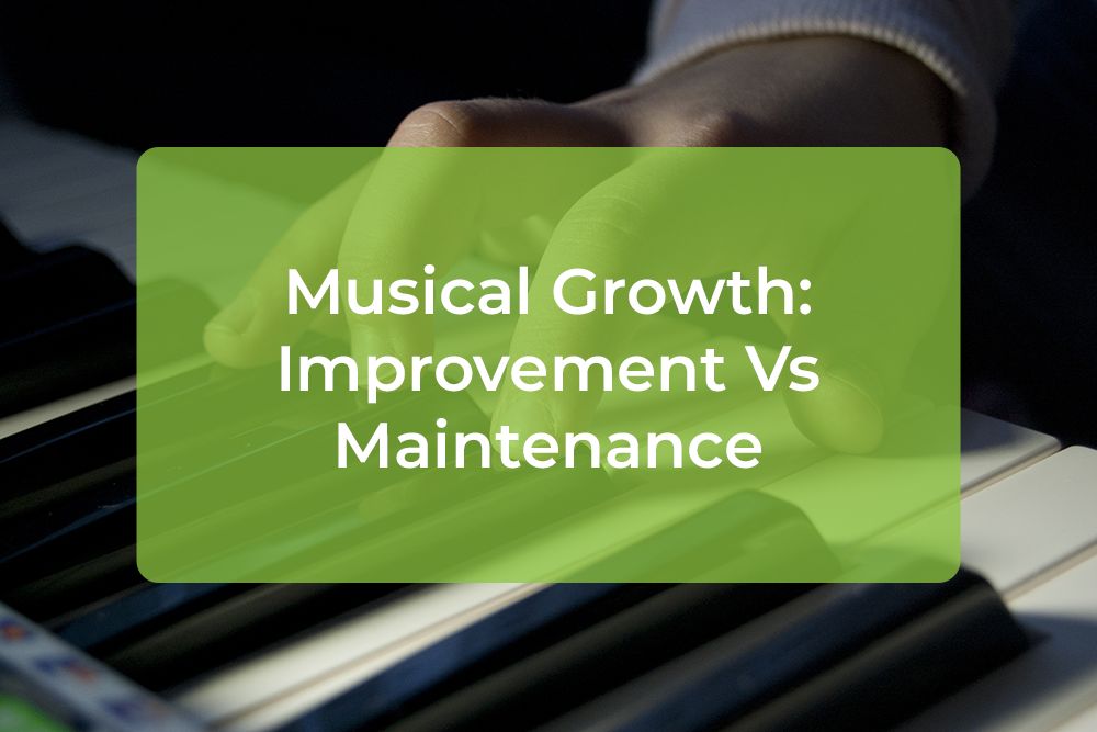 Thumbnail image for Musical Growth: Improvement Vs Maintenance