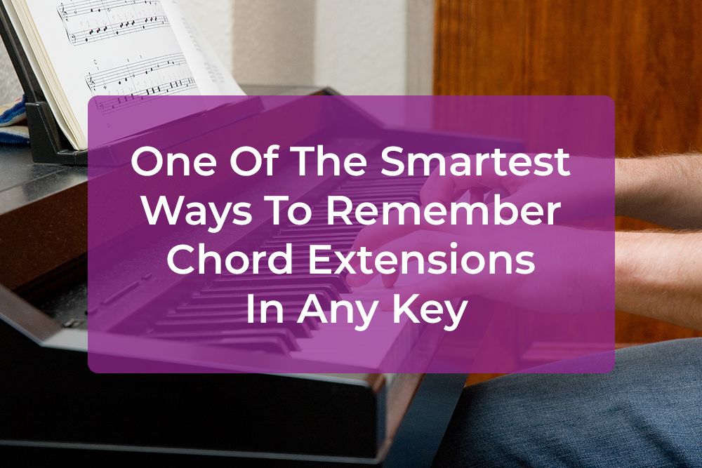 Thumbnail image for One Of The Smartest Ways To Remember Chord Extensions In Any Key