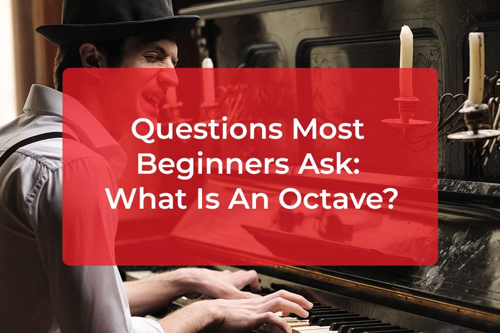Thumbnail image for Questions Most Beginners Ask: What Is An Octave?