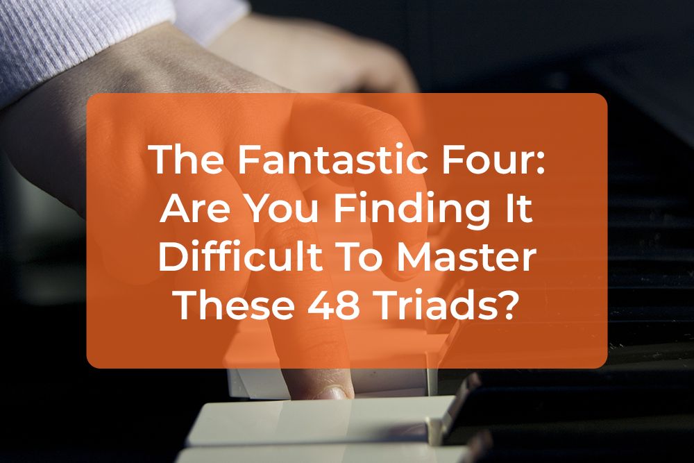 Thumbnail image for The Fantastic Four: Are You Finding It Difficult To Master These 48 Triads?