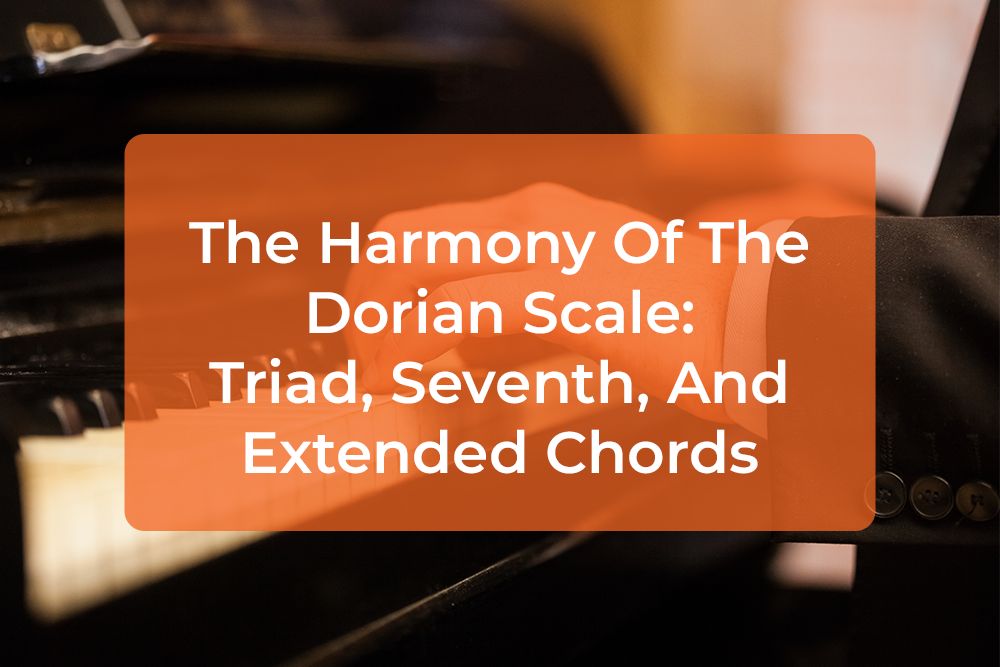 Thumbnail image for The Harmony Of The Dorian Scale: Triad, Seventh, And Extended Chords