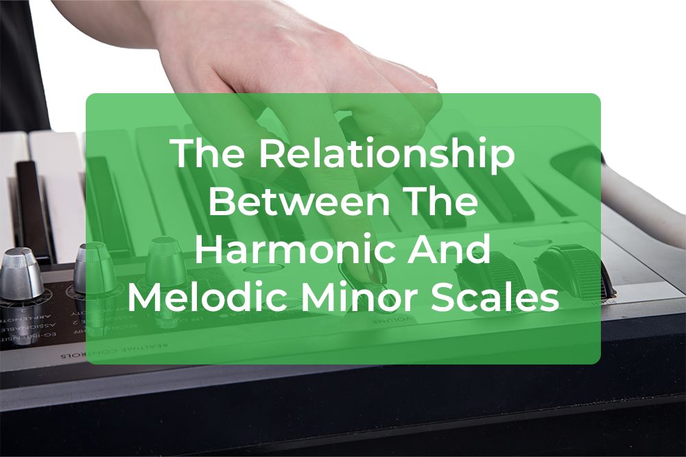 Thumbnail image for The Relationship Between The Harmonic And Melodic Minor Scales