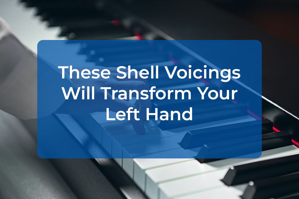 Thumbnail image for These Shell Voicings Will Transform Your Left Hand
