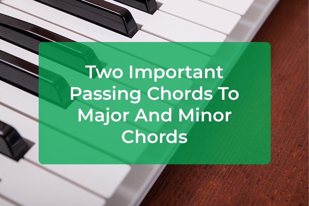 Thumbnail image for Two Important Passing Chords To Major And Minor Chords