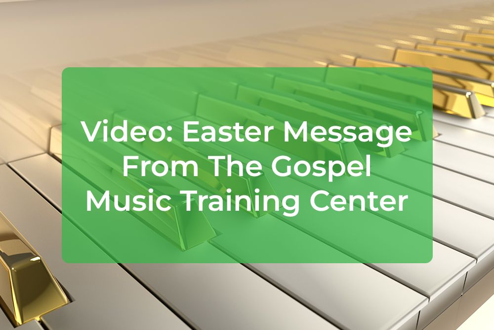 Thumbnail image for Video: Easter Message From The Gospel Music Training Center